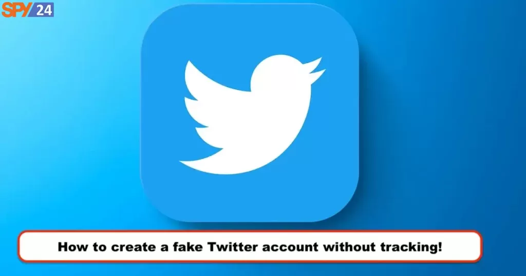 How to create a fake Twitter account without tracking!