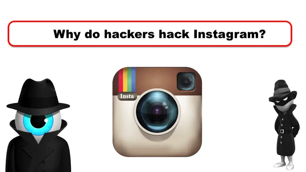 Why do hackers hack Instagram?