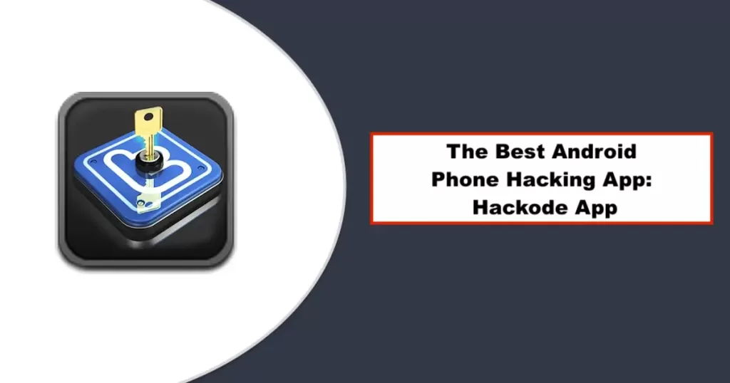 Android phone hacking app: Hackode app