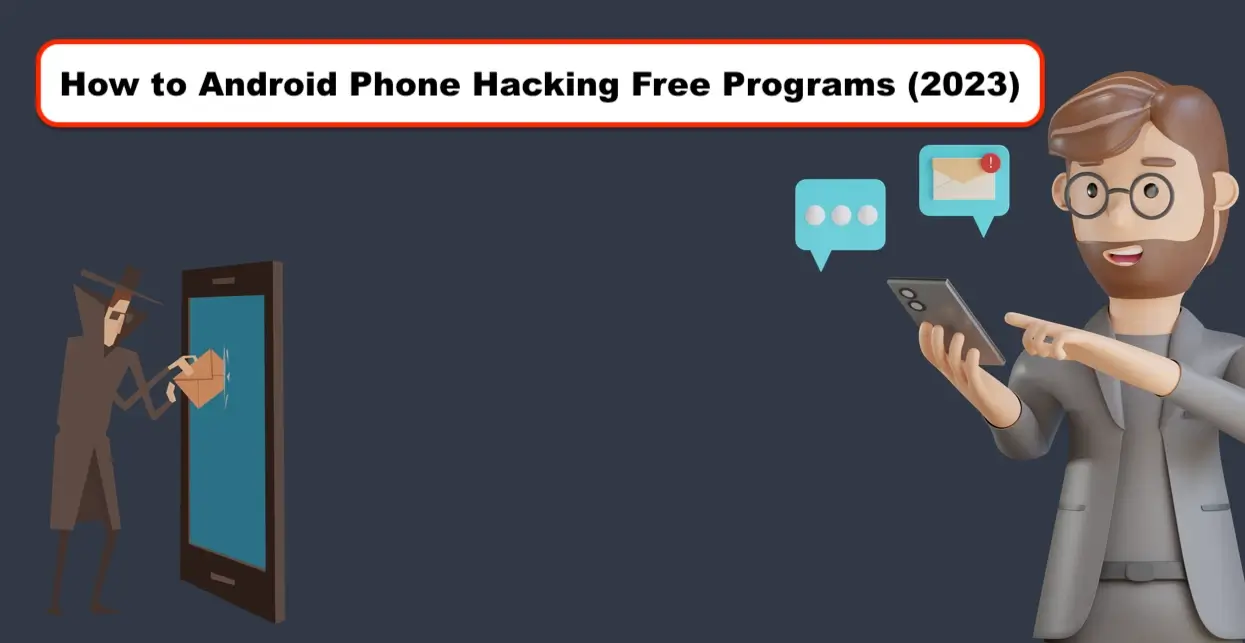 How to Android Phone Hacking Free Programs (2023)
