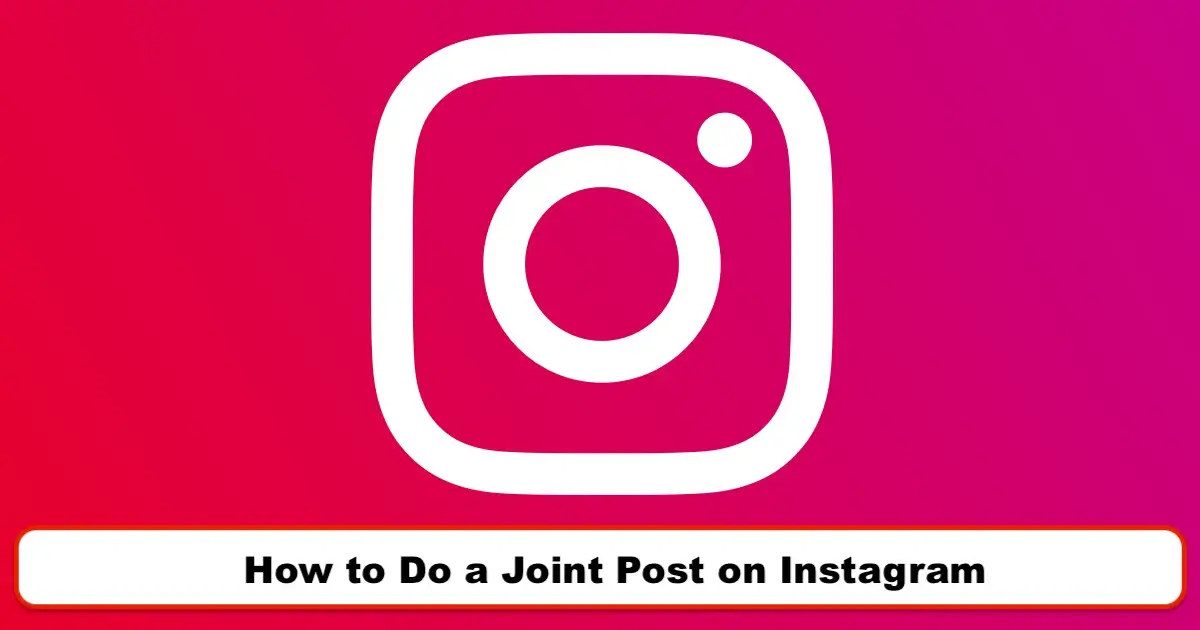 How to Do a Joint Post on Instagram