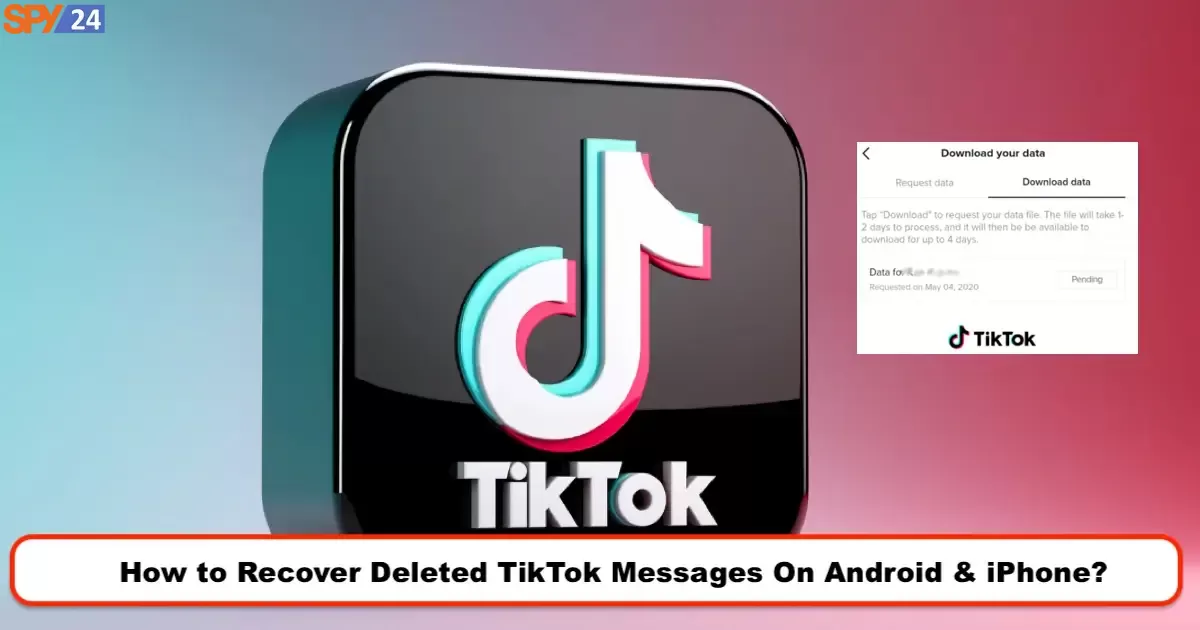 How to Recover Deleted TikTok Messages On Android & iPhone?