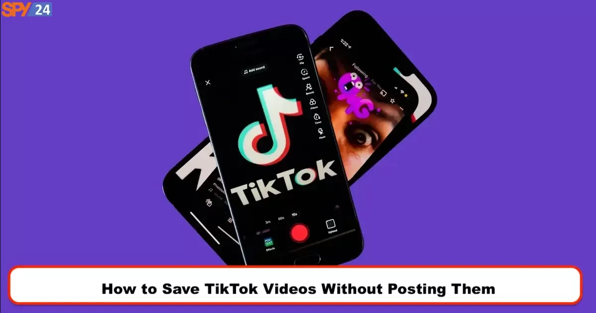 How to Save TikTok Videos Without Posting Them