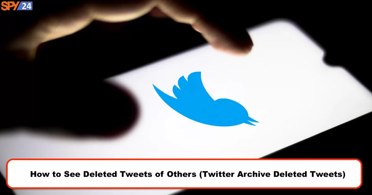 How to See Deleted Tweets of Others (Twitter Archive Deleted Tweets)