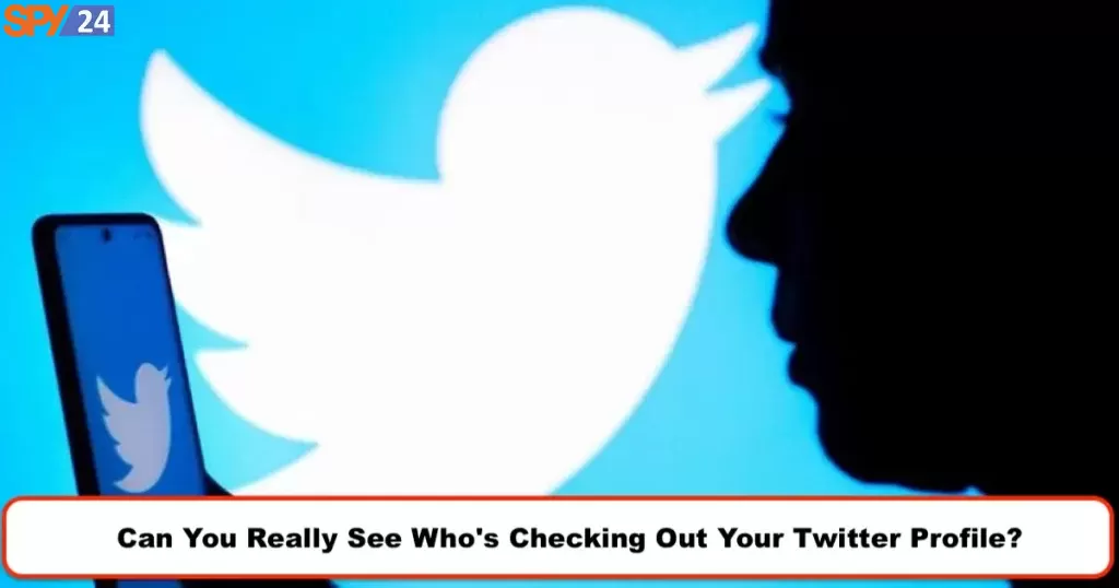 Can You Really See Who's Checking Out Your Twitter Profile?