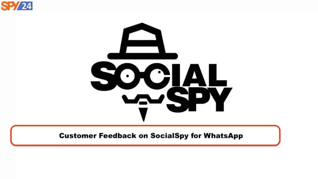 Customer Feedback on SocialSpy for WhatsApp