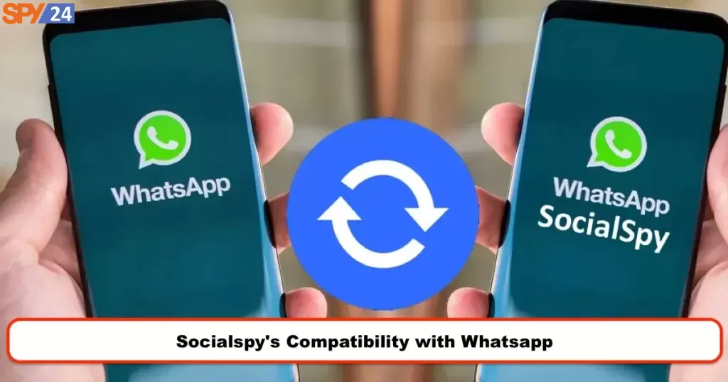Socialspy's Compatibility with Whatsapp
