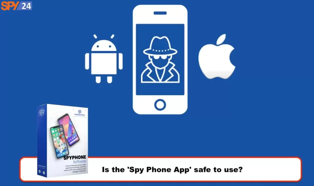 Is the 'Spy Phone App' safe to use?