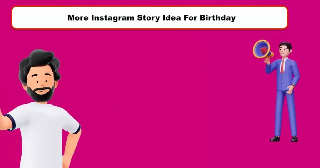 More Instagram Story Idea For Birthday
