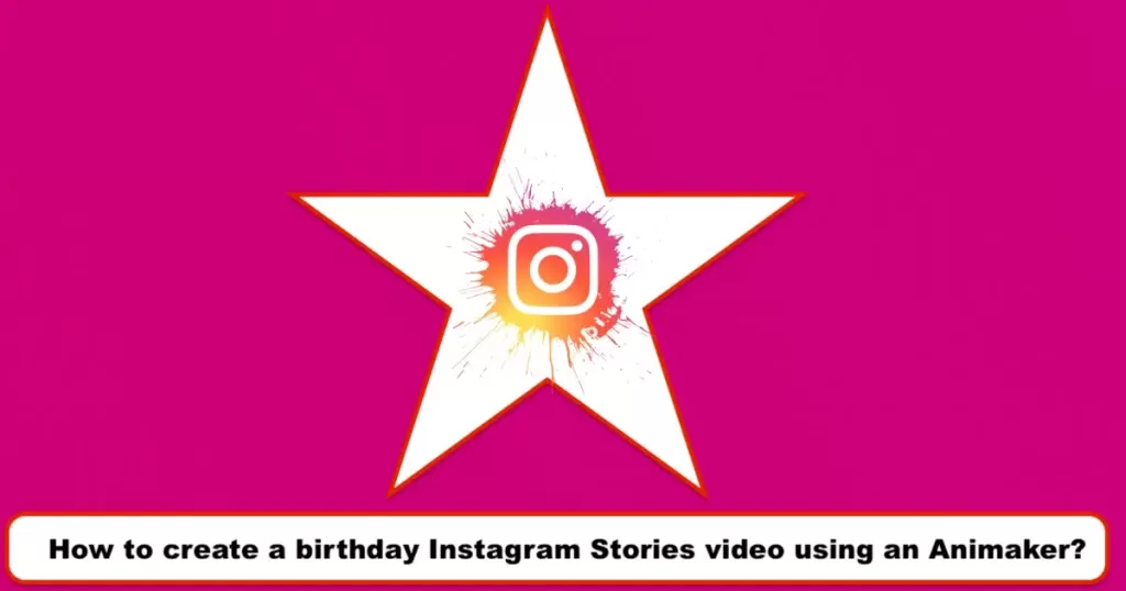 How to create a birthday Instagram Stories video using an Animaker?