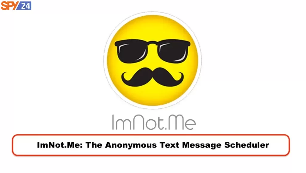 ImNot.Me: The Anonymous Text Message Scheduler