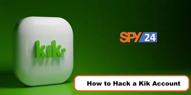 How to Hack Someone's Kik Messages Account