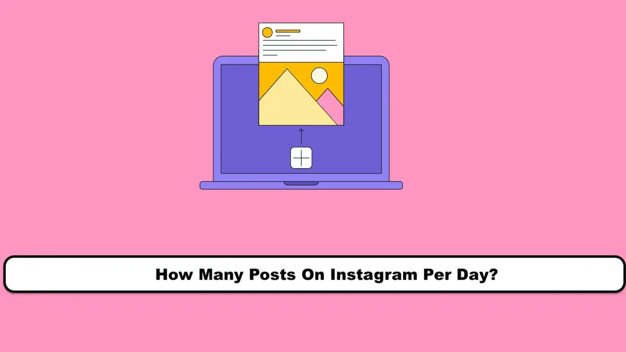 How Many Posts On Instagram Per Day?