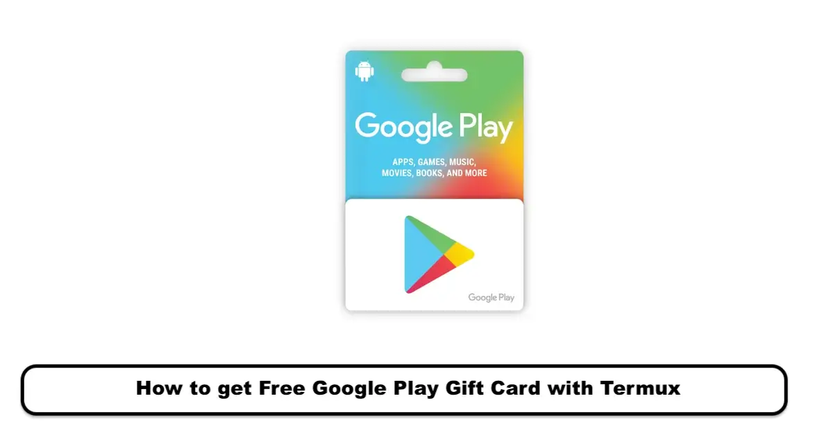 How to get Free Google Play Gift Card with Termux