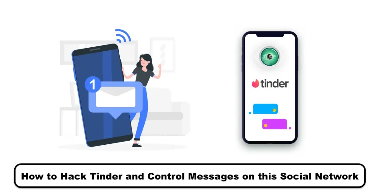 How to Hack Tinder and Control Messages on this Social Network