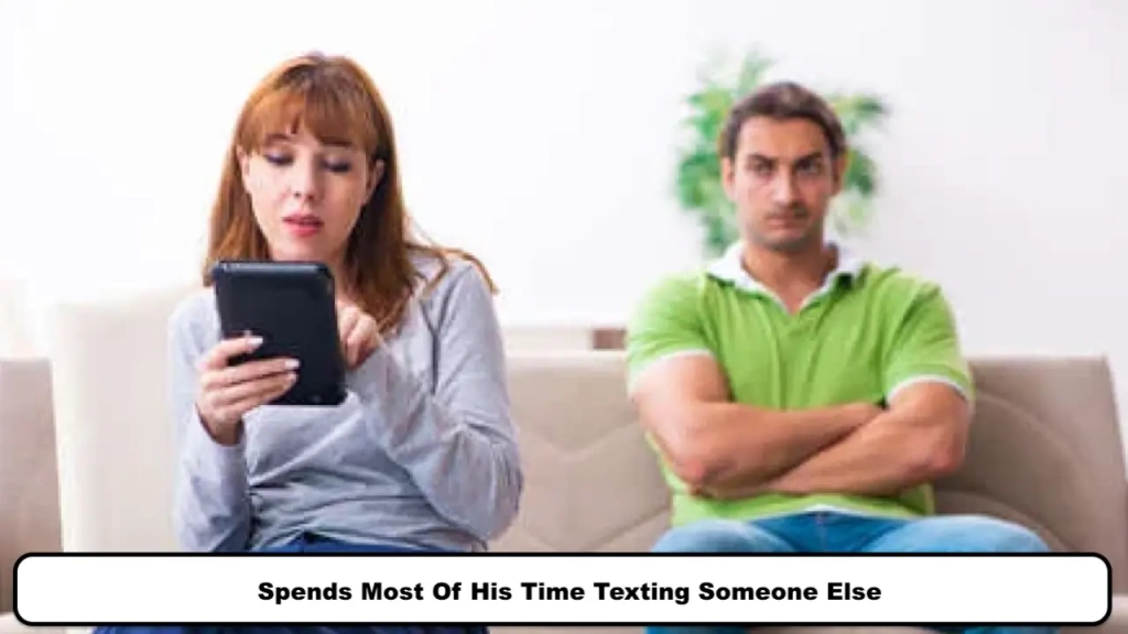 Spends Most Of His Time Texting Someone Else