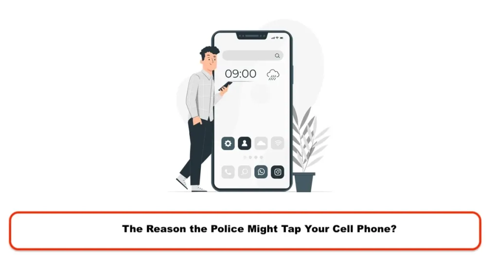 The Reason the Police Might Tap Your Cell Phone?