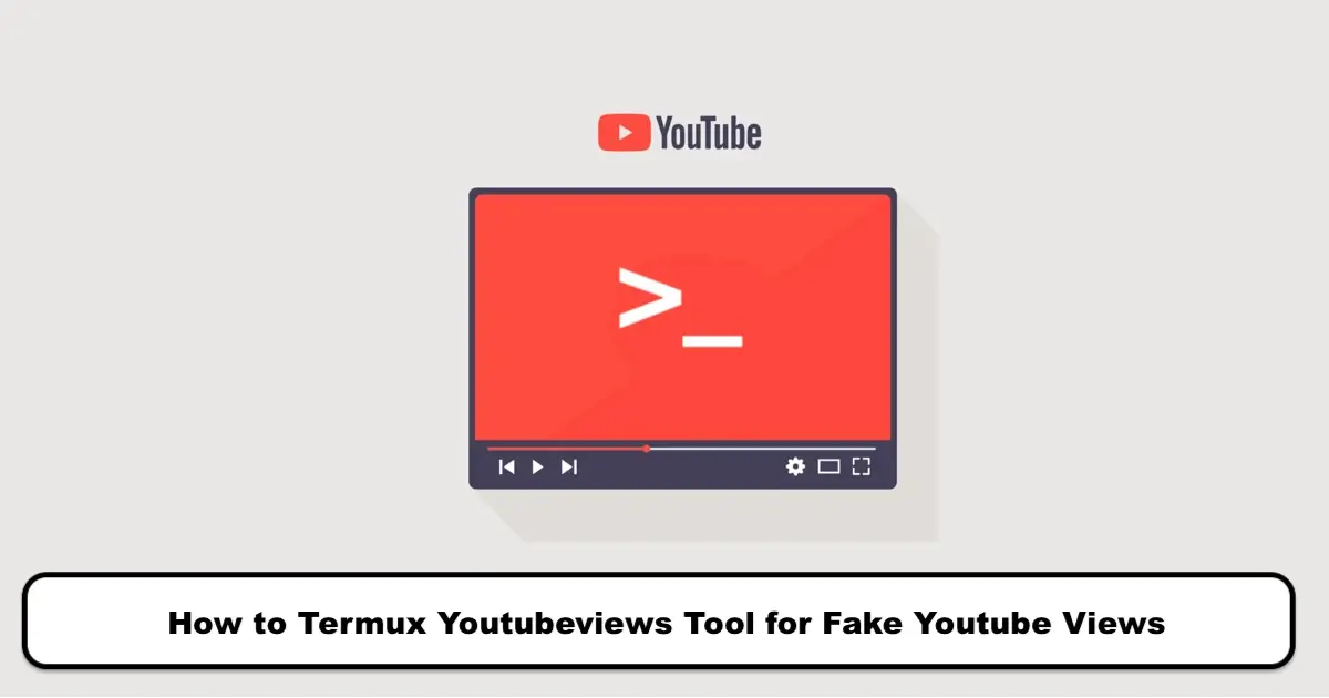 How to Termux Youtubeviews Tool for Fake Youtube Views