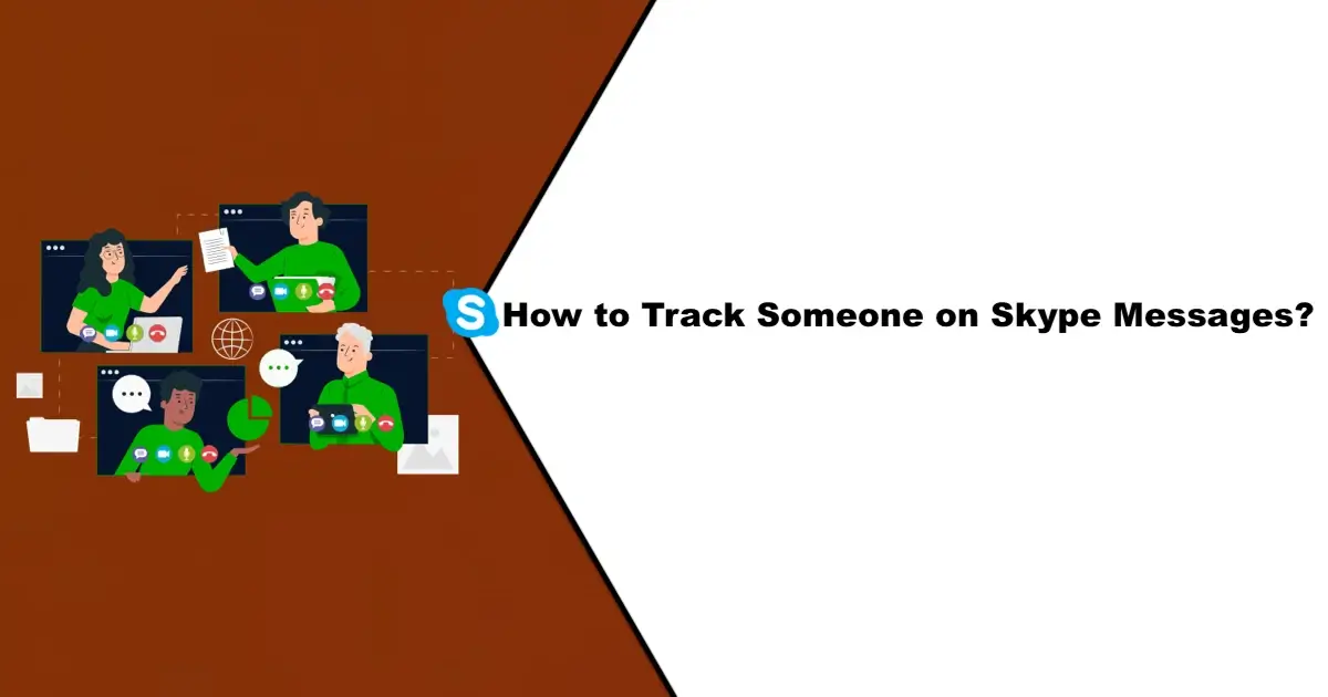 How to Track Someone on Skype Messages?