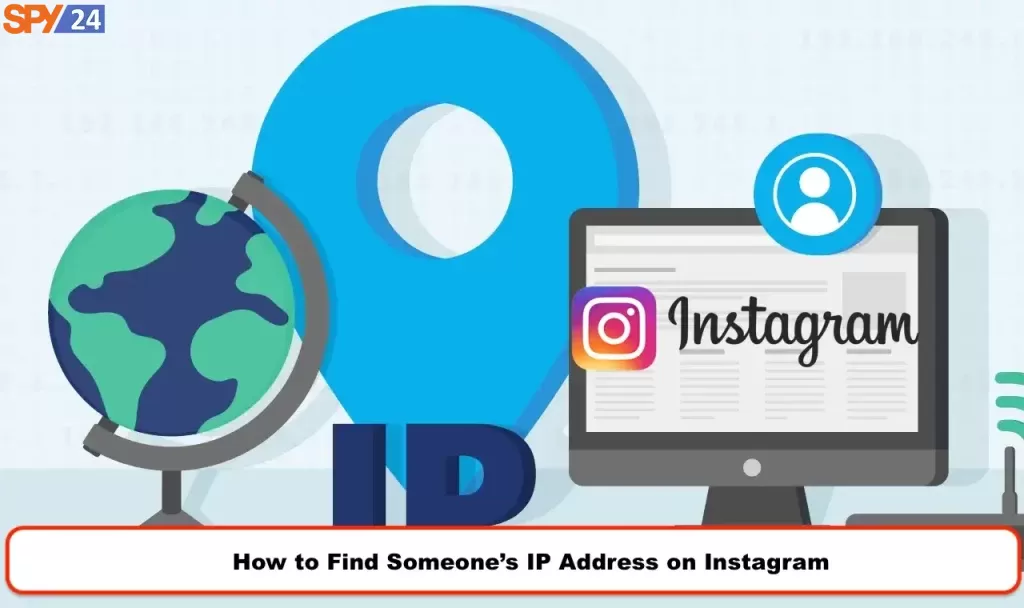 How to Find Someone’s IP Address on Instagram