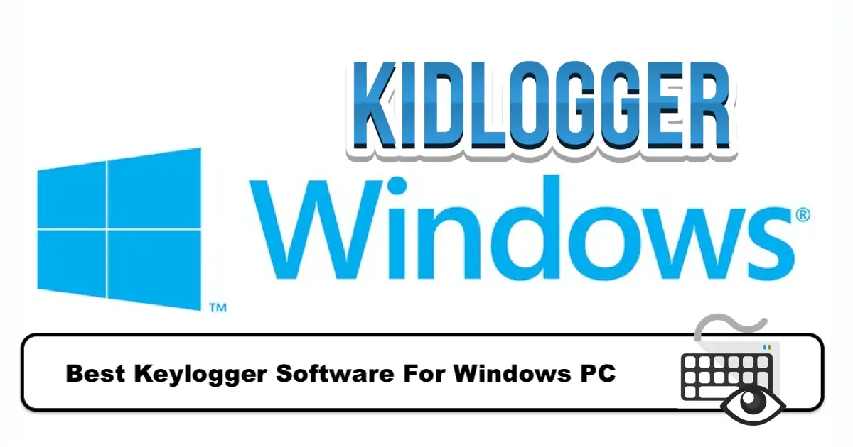 Best Keylogger Software For Windows PC