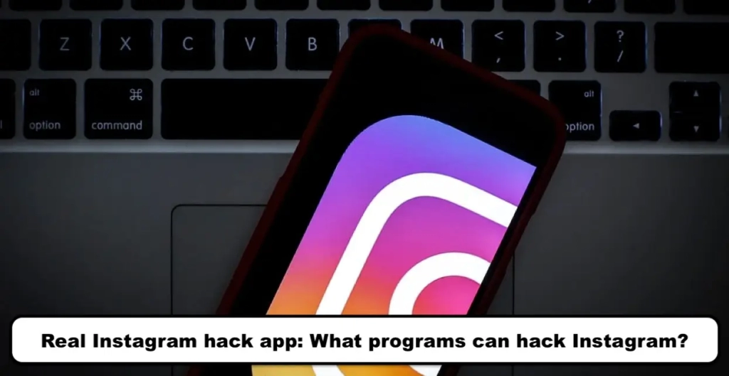 Real Instagram hack app: What programs can hack Instagram?