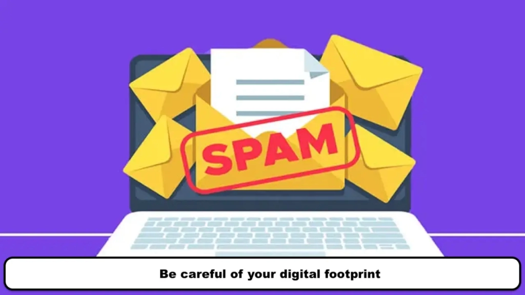 Be careful of your digital footprint