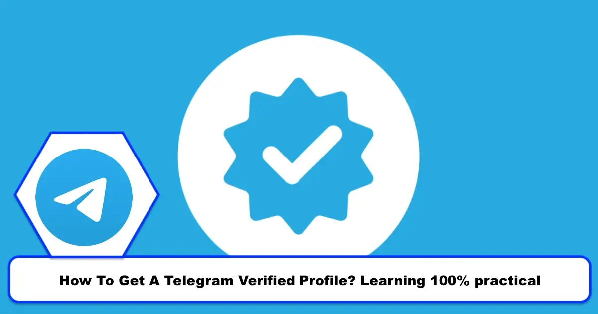 How To Get A Telegram Verified Profile?