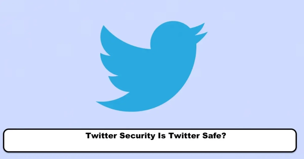 Twitter security; Is Twitter safe?