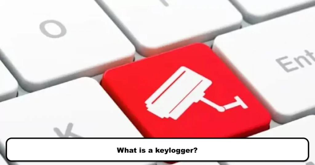 What is a keylogger?