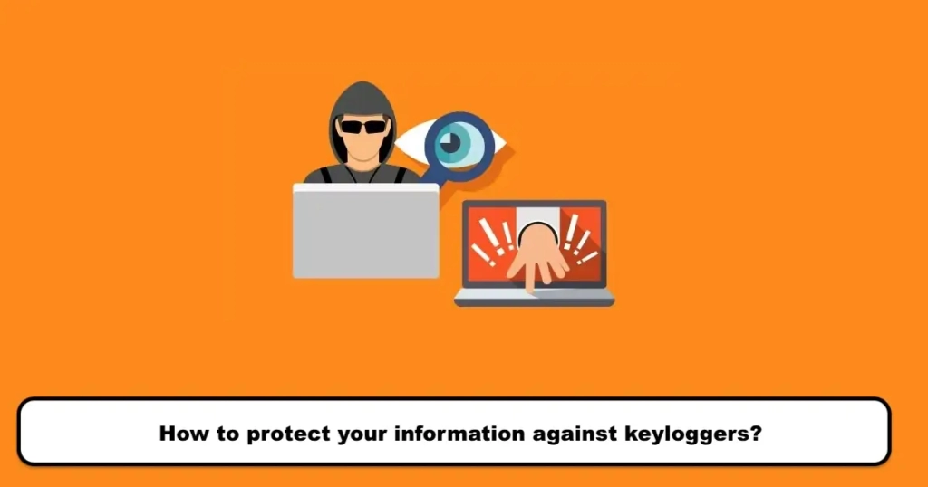 How to protect your information against keyloggers?