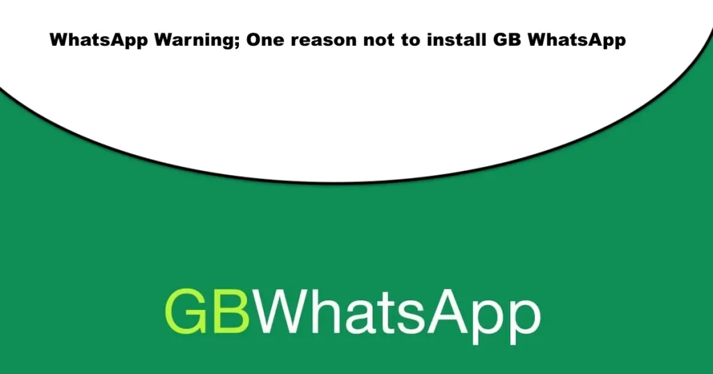 WhatsApp Warning; One reason not to install GB WhatsApp