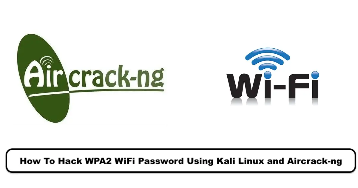 How To Hack WPA2 WiFi Password Using Kali Linux and Aircrack-ng