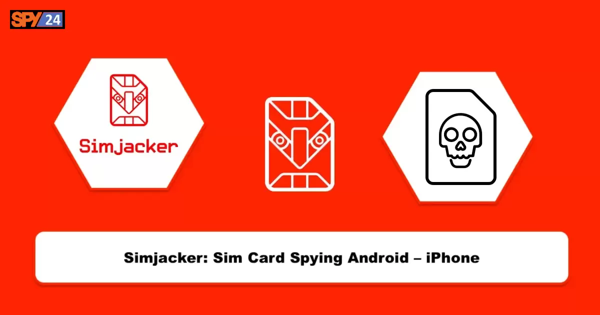 What is Simjacker Attack: Sim Card Spying Android – iPhone