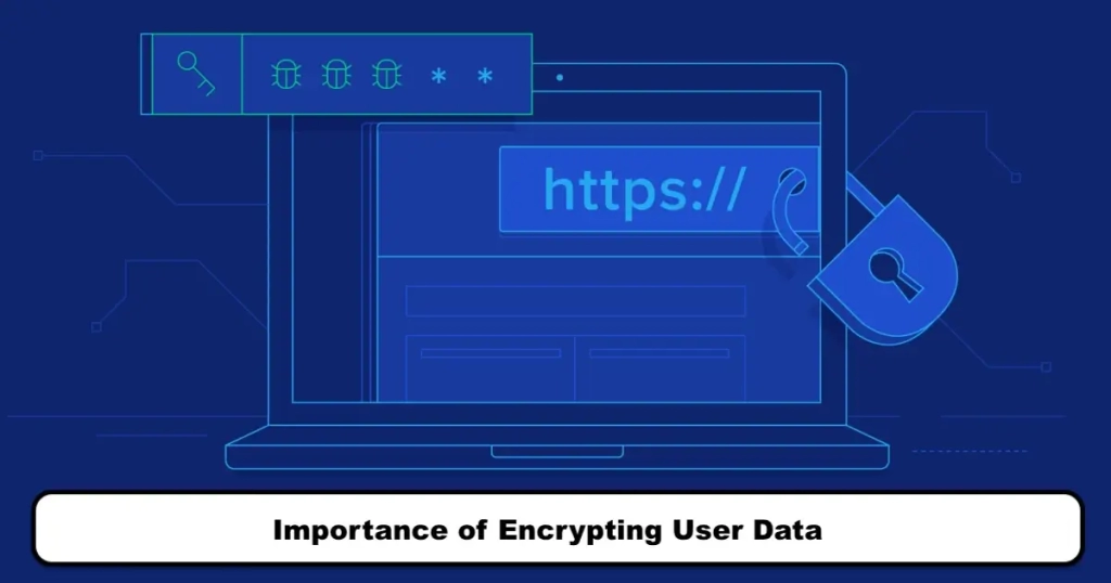 Importance of Encrypting User Data