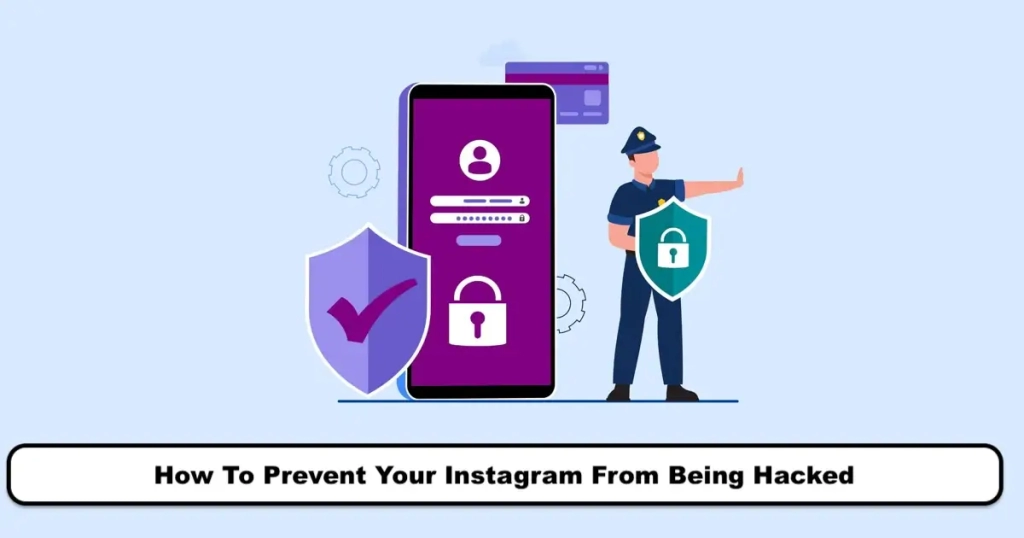 How to Prevent Your Instagram from Being Hacked