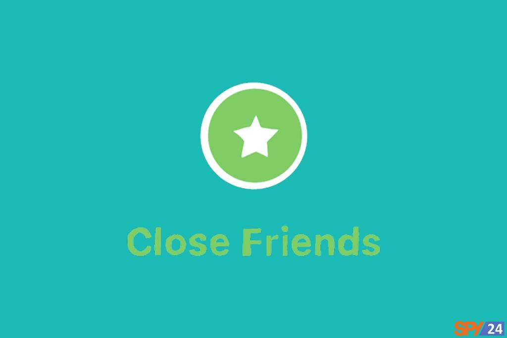 Close Friends Story