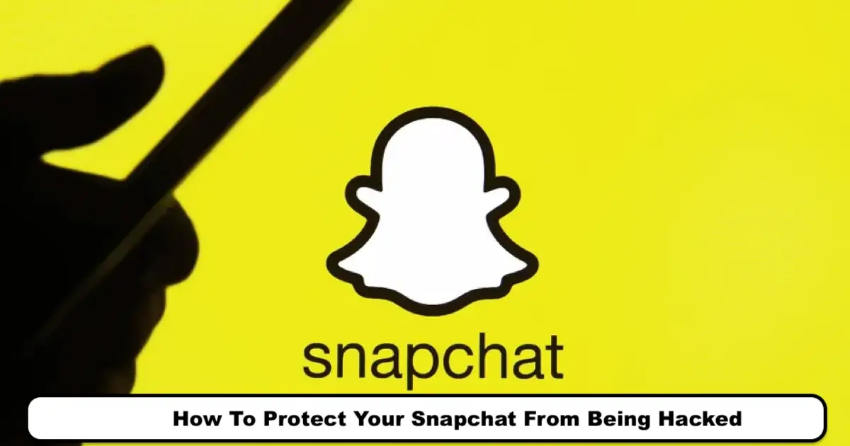 How to Protect Your Snapchat from Being Hacked
