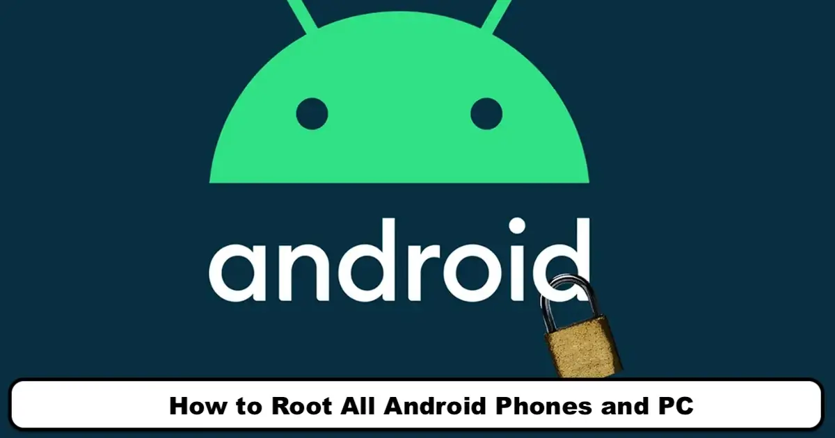 How to Root All Android Phones and PC
