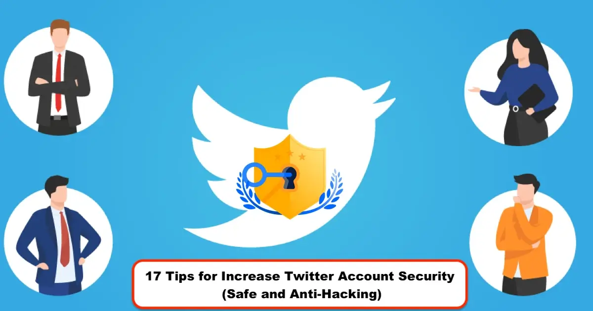 Tips For Increase Twitter Account Security (Safe And Anti-Hacking)