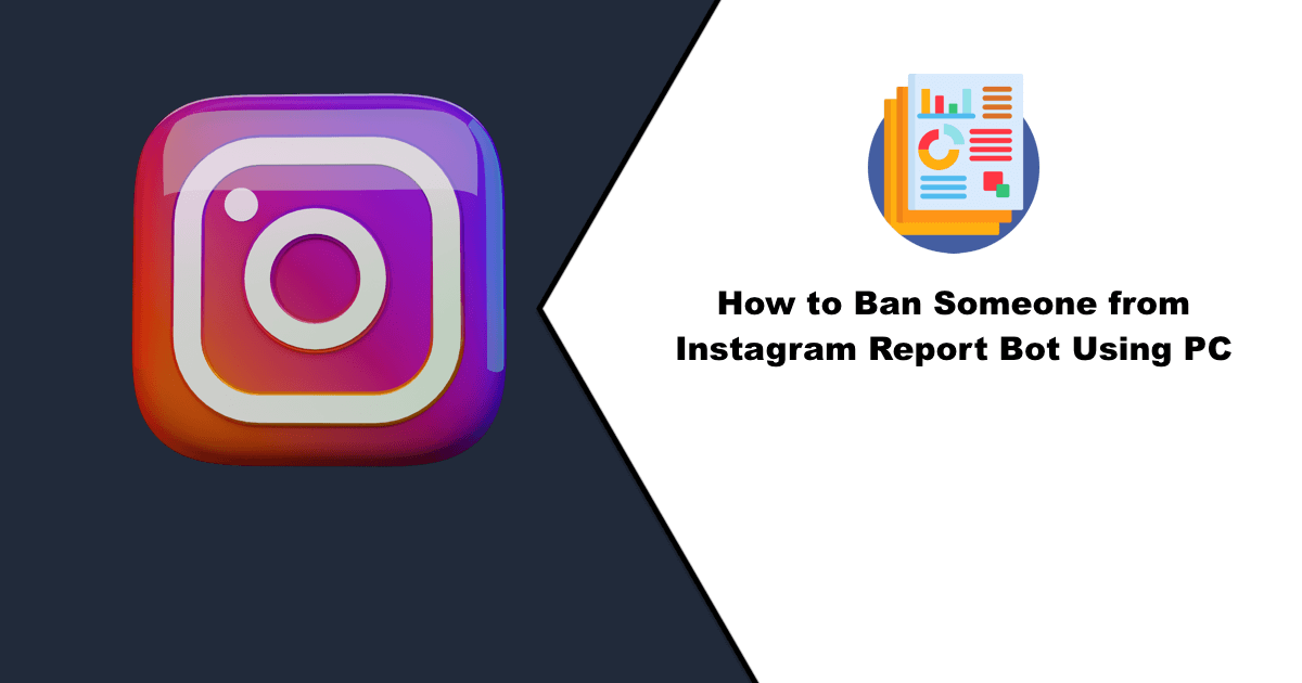 How to Ban Someone from Instagram Report Bot Using PC