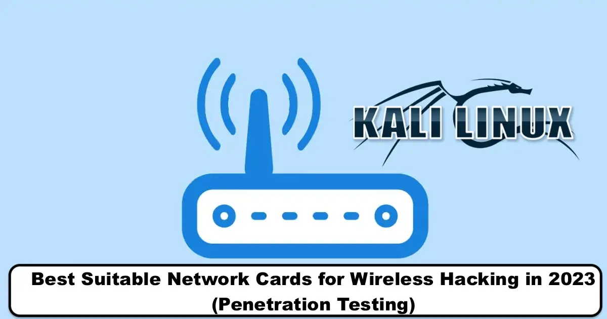 Best Suitable Network Cards for Wireless Hacking