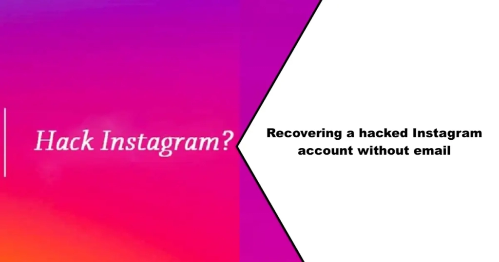 Recovering a hacked Instagram account without email