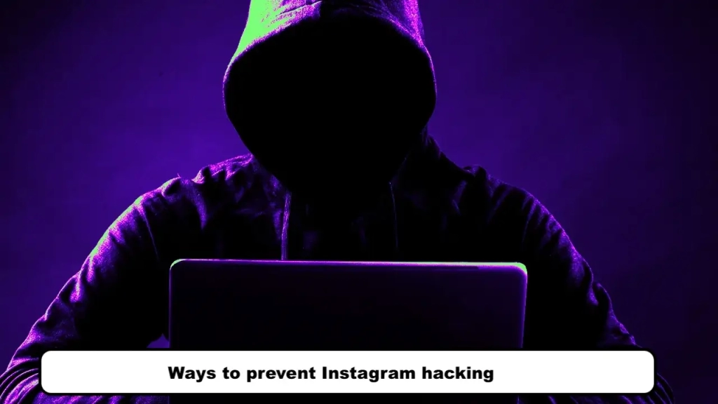 Ways to prevent Instagram hacking