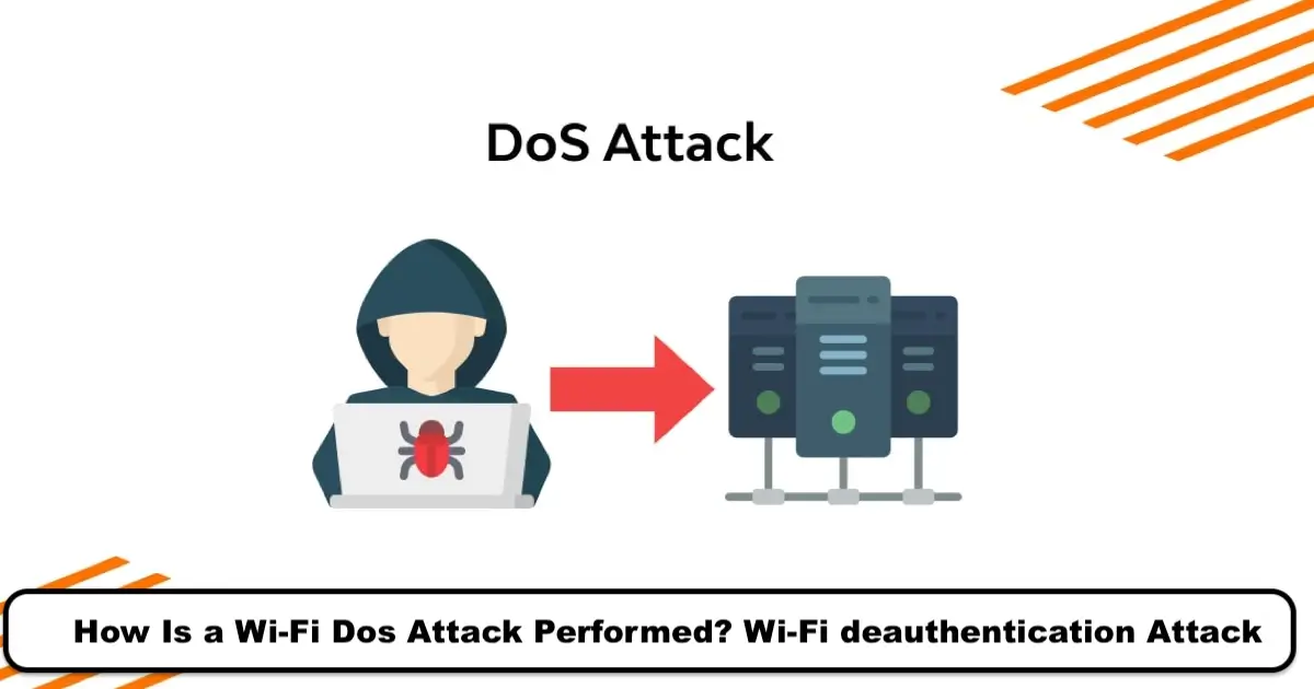 How Is a Wi-Fi Dos Attack Performed? Wi-Fi deauthentication Attack