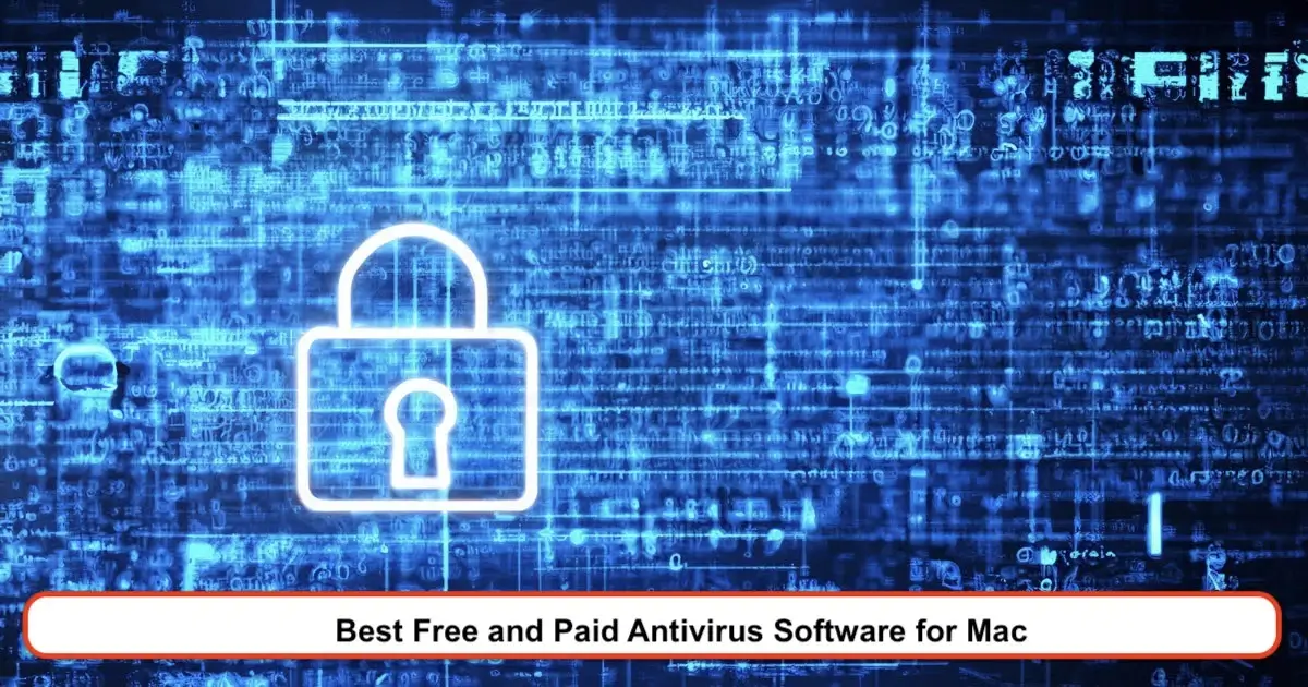 10 Best Free and Paid Antivirus Software for Mac