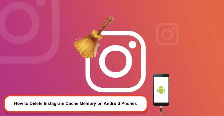 How to Delete Instagram Cache Memory on Android Phones