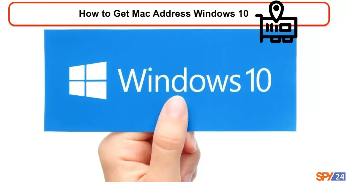 How to Get Mac Address Windows 10