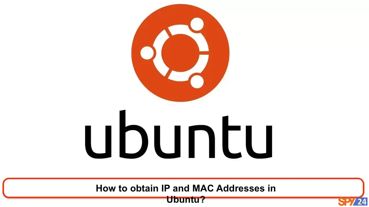 How to obtain IP and MAC Addresses in Ubuntu?